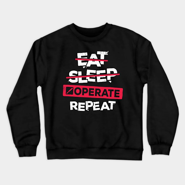 Eat Sleep Operate Repeat Surgeon Gift Crewneck Sweatshirt by Dolde08